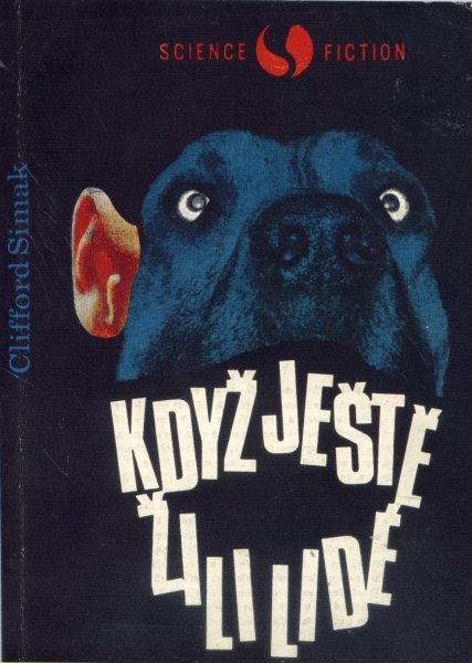 Simak, Clifford: KDYŽ JEŠTĚ ŽILI LIDÉ