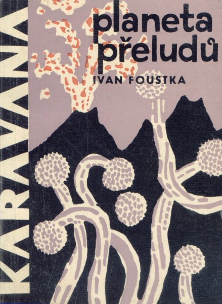 Foustka, Ivan: PLANETA PŘELUDŮ