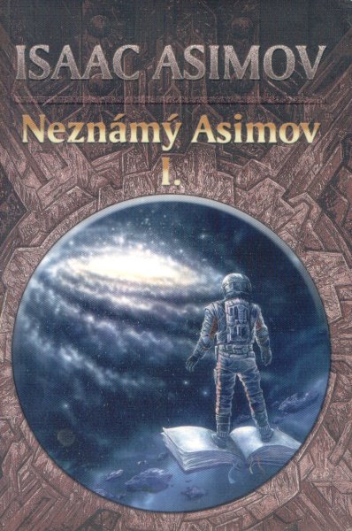 Asimov, Isaac: NEZNÁMÝ ASIMOV I.