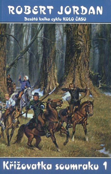 Jordan, Robert: KŘIŽOVATKA SOUMRAKU 1