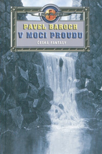Baroch, Pavel: V MOCI PROUDU