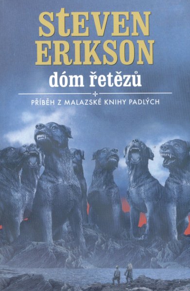 Erikson, Steven: DÓM ŘETĚZŮ