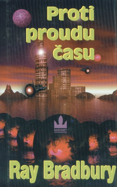 Bradbury, Ray: PROTI PROUDU ČASU