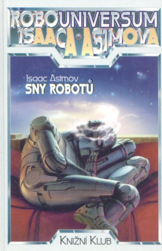 Asimov, Isaac: ROBOUNIVERSUM 8 (Sny robotů)