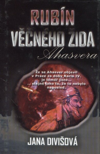 Divišová, Jana: RUBÍN VĚČNÉHO ŽÍDA AHASVERA
