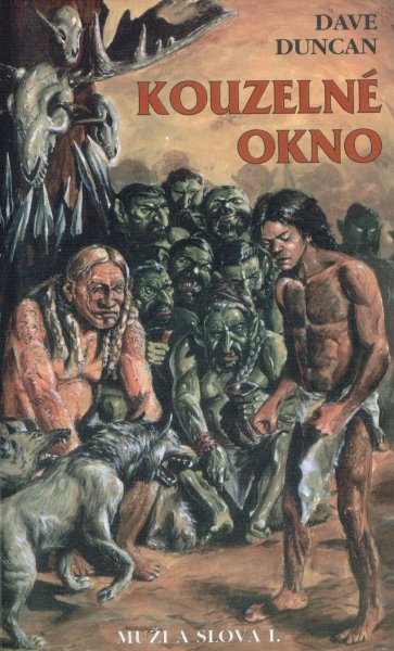 Duncan, Dave: KOUZELNÉ OKNO