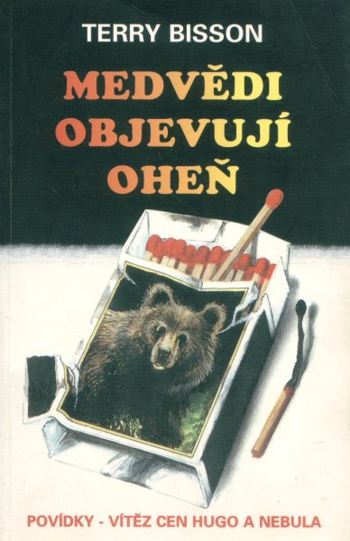 Bisson, Terry: MEDVĚDI OBJEVUJÍ OHEŇ