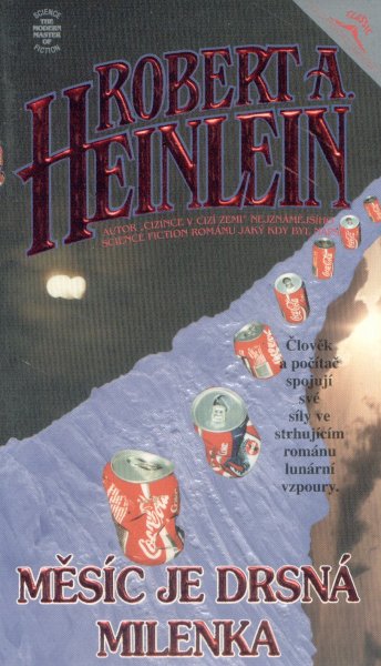 Heinlein, Robert A.: MĚSÍC JE DRSNÁ MILENKA
