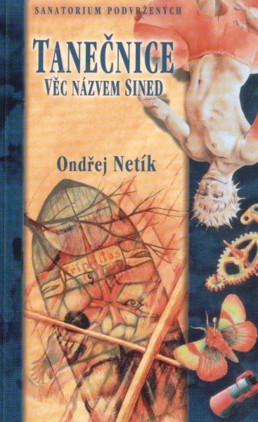 Netík, Ondřej: TANEČNICE, VĚC NÁZVEM SINED