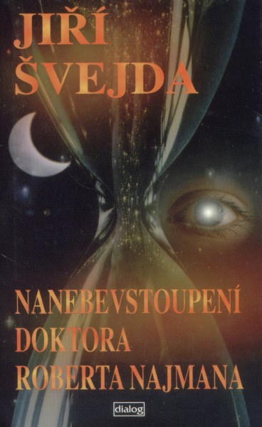 Švejda, Jiří: NANEBEVSTOUPENÍ DOKTORA ROBERTA NAJMANA