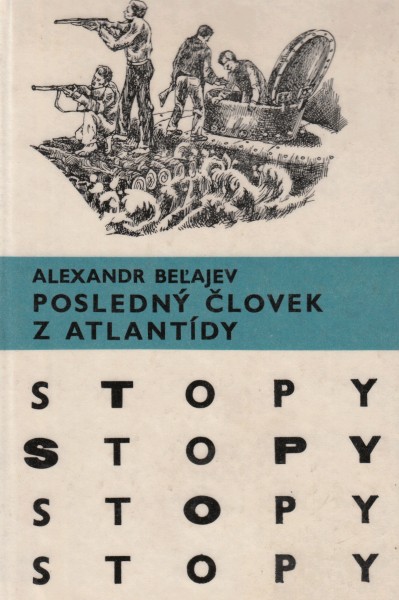 Beljajev, Alexander: POSLEDNÝ ČLOVEK Z ATLANTÍDY