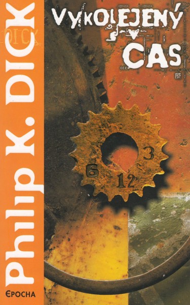 Dick, Philip K.: VYKOLEJENÝ ČAS