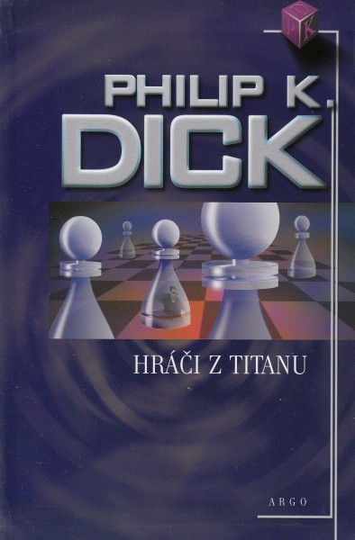 Dick, Philip K.: HRÁČI Z TITANU