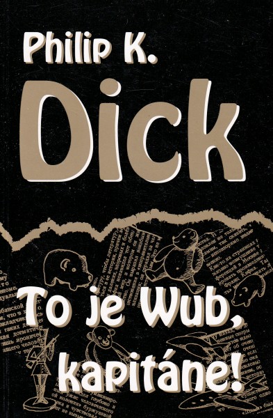 Dick, Philip K.: TO JE WUB, KAPITÁNE