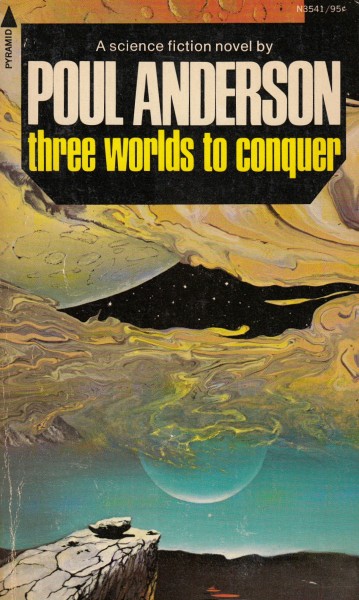 Anderson, Poul: THREE WORLDS TO CONQUER
