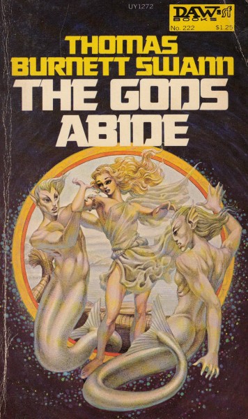 Swann, Thomas B.: GODS ABIDE