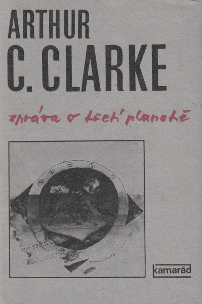 Clarke, A.C.: ZPRÁVA O TŘETÍ PLANETĚ
