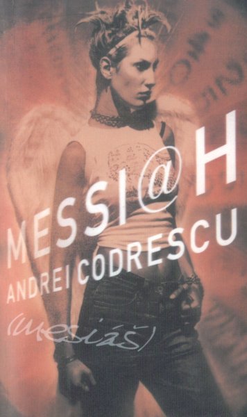 Codrescu, Andrei: MESSI@H (MESIÁŠ)