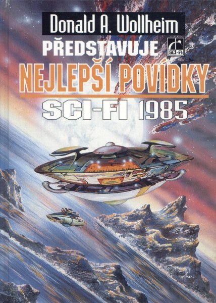 antologie: DONALD A. WOLLHEIM PŘEDSTAVUJE NEJLEPŠÍ POVÍDKY SCI-FI 1985