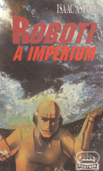 Asimov, Isaac: ROBOTI A IMPÉRIUM