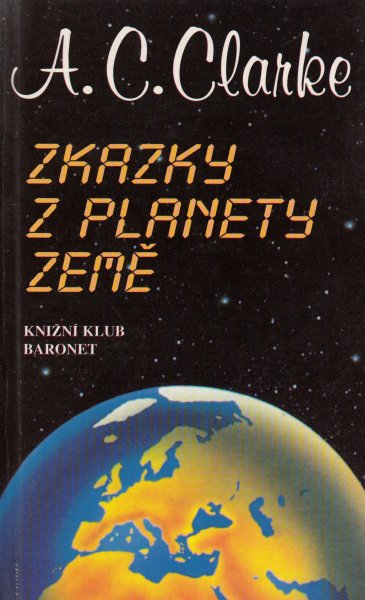 Clarke, A.C.: ZKAZKY Z PLANETY ZEMĚ