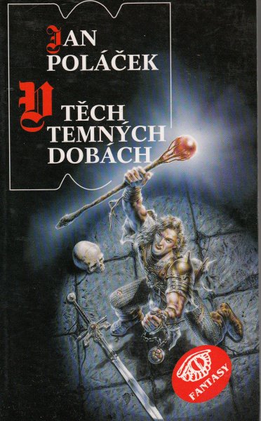 Poláček, Jan: V TĚCH TEMNÝCH DOBÁCH