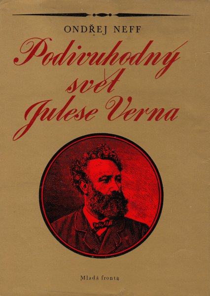 Neff, Ondřej: PODIVUHODNÝ SVĚT JULESE VERNA
