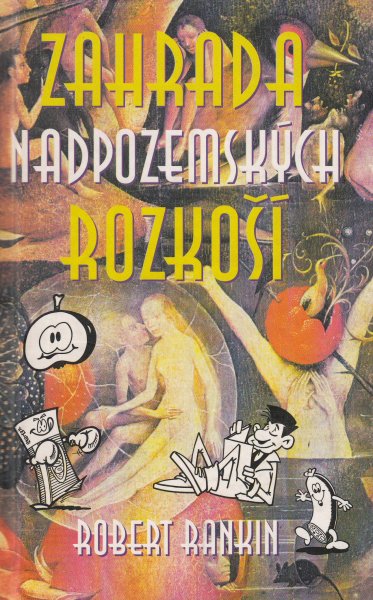 Rankin, Robert: ZAHRADA NADPOZEMSKÝCH ROZKOŠÍ