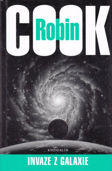 Cook, Robin: INVAZE Z GALAXIE