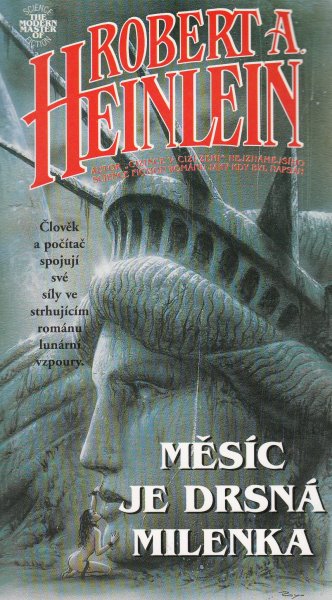 Heinlein, Robert A.: MĚSÍC JE DRSNÁ MILENKA