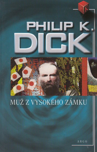 Dick, Philip K.: MUŽ Z VYSOKÉHO ZÁMKU