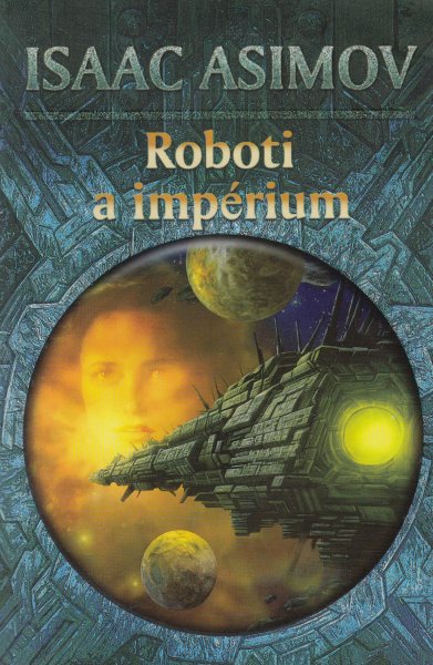 Asimov, Isaac: ROBOTI A IMPÉRIUM