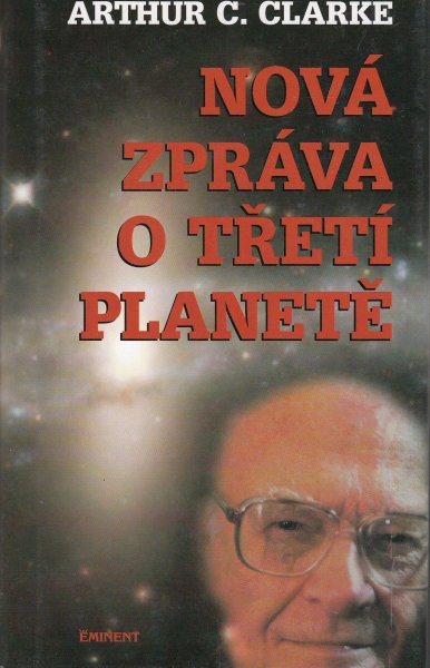 Clarke, A.C.: NOVÁ ZPRÁVA O TŘETÍ PLANETĚ