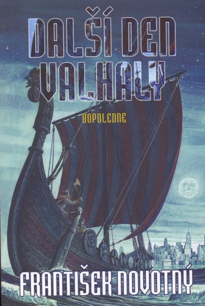 Novotný, František: DALŠÍ DEN VALHALY - DOPOLEDNE