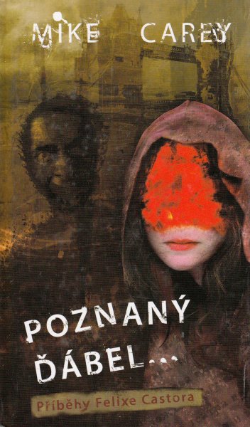 Carey, Mike: POZNANÝ ĎÁBEL
