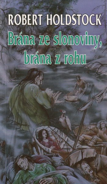 Holdstock, Robert: BRÁNA ZE SLONOVINY, BRÁNA Z ROHU