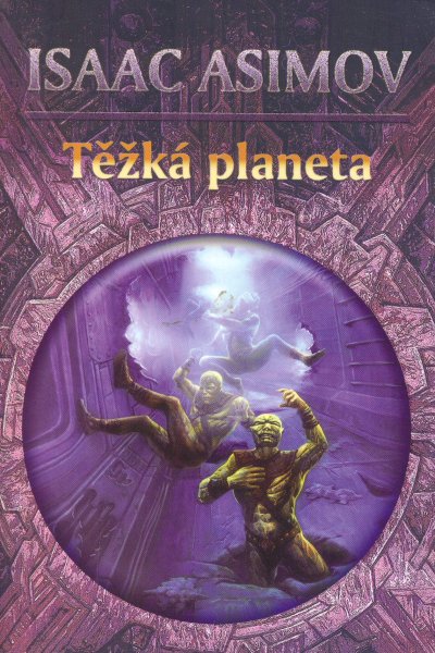 Asimov, Isaac: TĚŽKÁ PLANETA
