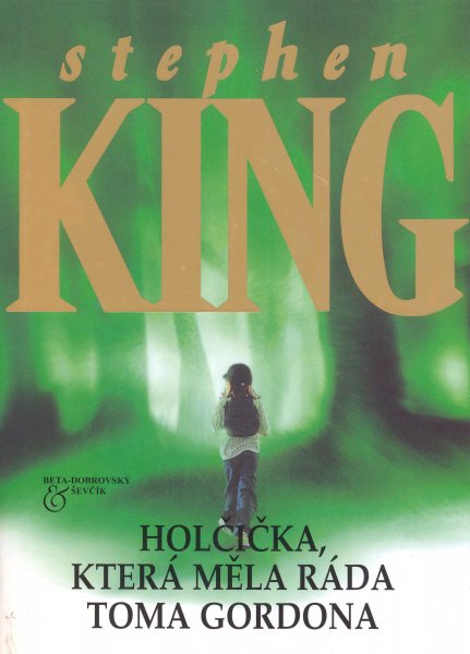 King, Stephen: HOLČIČKA, KTERÁ MĚLA RÁDA TOMA GORDONA