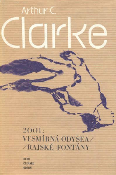 Clarke, A.C.: 2001:VESMÍRNÁ ODYSEA; RAJSKÉ FONTÁNY