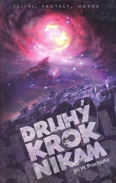 Procházka, Jiří W.: DRUHÝ KROK NIKAM