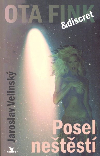 Velinský, Jaroslav: POSEL NEŠTĚSTÍ