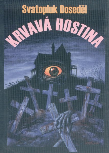 Doseděl, Svatopluk: KRVAVÁ HOSTINA