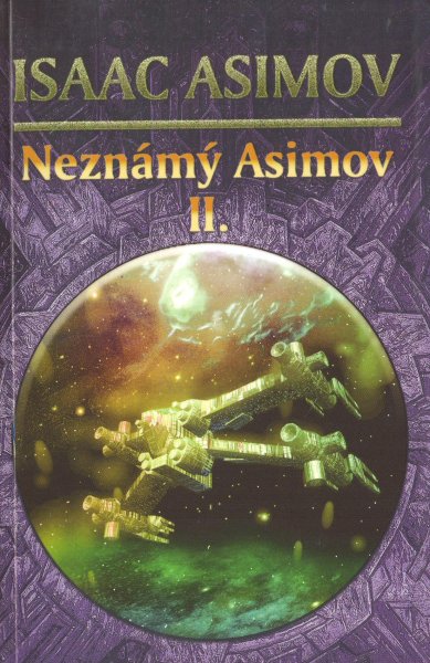 Asimov, Isaac: NEZNÁMÝ ASIMOV II.