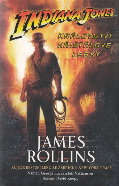 Rollins, James: INDIANA JONES A KRÁLOVSTVÍ KŘIŠŤÁLOVÉ LEBKY