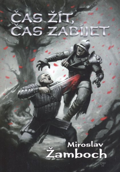 Žamboch, Miroslav: ČAS ŽÍT, ČAS ZABÍJET