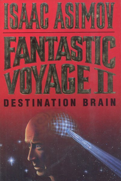 Asimov, Isaac: FANTASTIC VOYAGE II - DESTINATION BRAIN