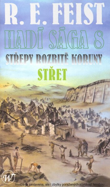 Feist, Raymond E.: STŘEPY ROZBITÉ KORUNY 2 - STŘET