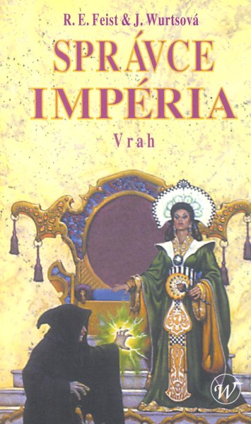 Feist, Raymond E.: SPRÁVCE IMPÉRIA - VRAH
