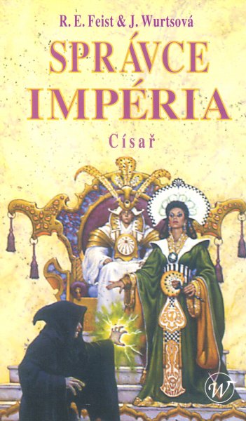 Feist, Raymond E.: SPRÁVCE IMPÉRIA - CÍSAŘ