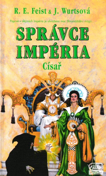 Feist, Raymond E.: SPRÁVCE IMPÉRIA - CÍSAŘ